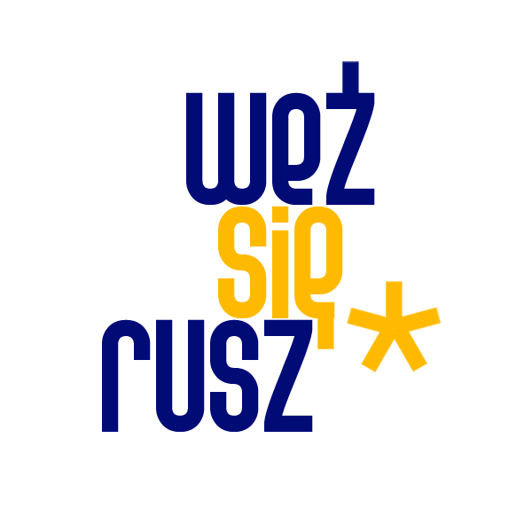 Weź się rusz*